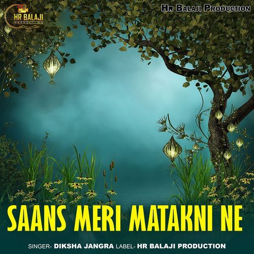 Saans Meri Matakni Ne