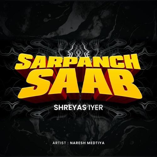 Sarpanch Saab - Shreyas Iyer