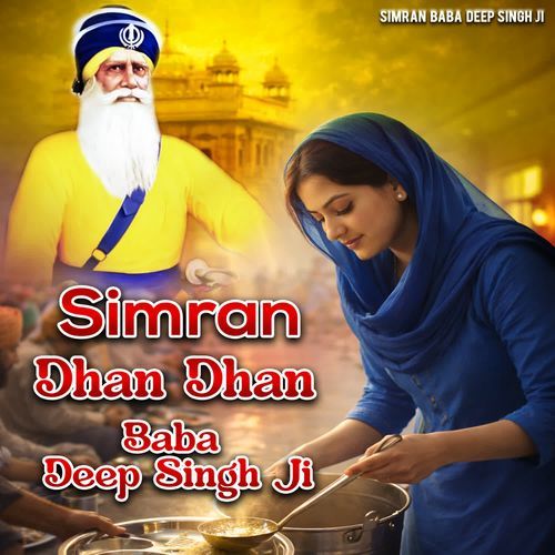 Simran Dhan Dhan Baba Deep Singh Ji