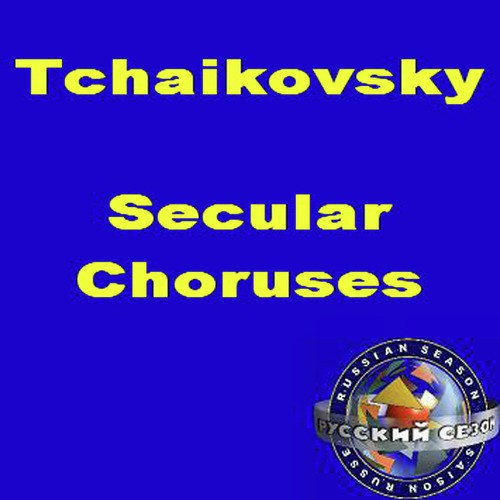 Tchaikovsky: Secular Choruses._poster_image