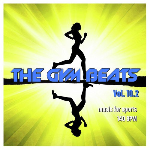 The Gym Beats, Vol. 10.2 (Music for Sports - 140 Bpm)