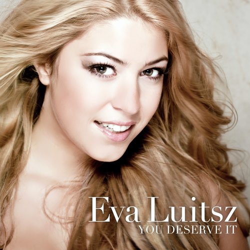 Listen To You Deserve It Song By Eva Luitsz Download You Deserve