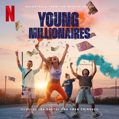 Young Millionaires (Soundtrack from the Netflix Series)