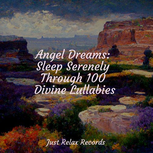 Angel Dreams: Sleep Serenely Through 100 Divine Lullabies