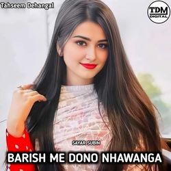 BARISH ME DONO NHAWANGA-ElhTfiRKfEs