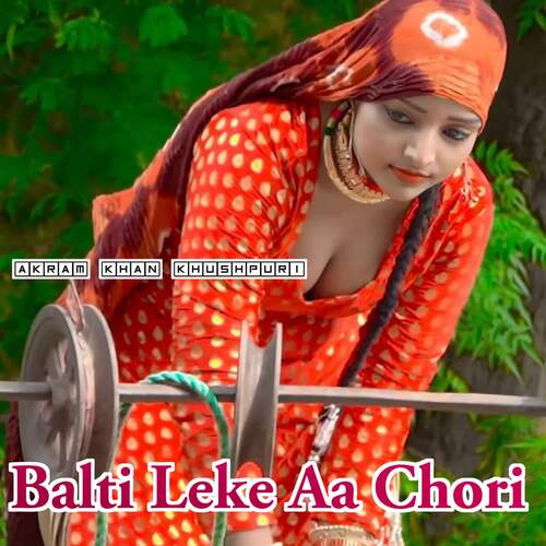 Balti Leke Aa Chori