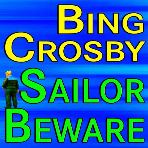 Bing Crosby Sailor Beware