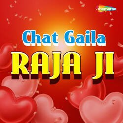 Chat Gaila Raja Ji-OhsPAgBCVUA