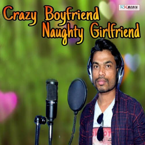 Crazy Boyfriend Naughty Girlfriend