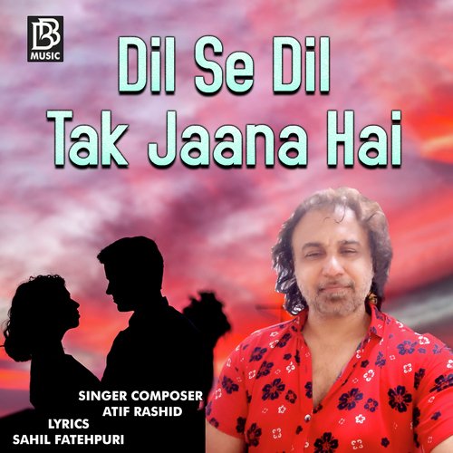 Dil Se Dil Tak Jana Hai