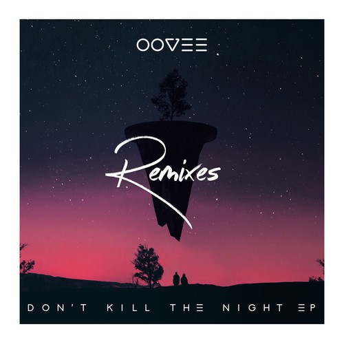 Don't Kill The Night (Remixes)