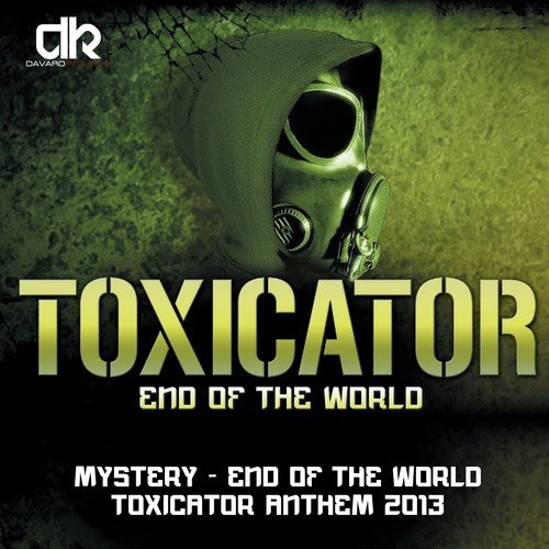 End of the World ( Toxicator Anthem 2013 )
