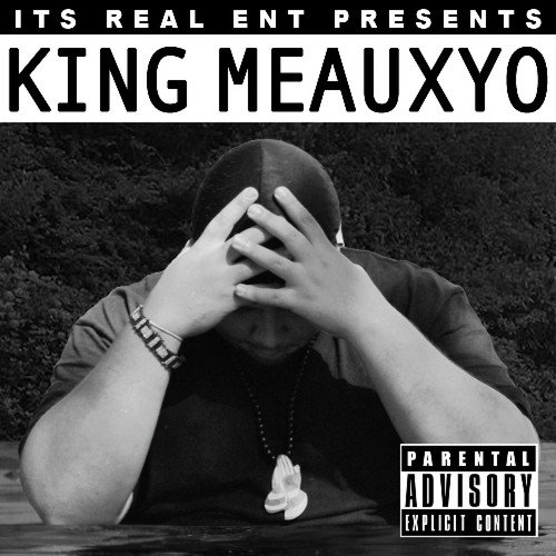 It's Real Ent Presents: King Meauxyo EP