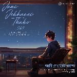 Jani Jekhanei Thako (Lofi)