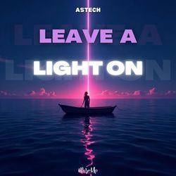 Leave a Light On (Techno Version) by Astech