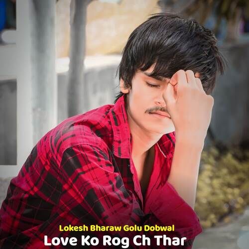 Love Ko Rog Ch Thar