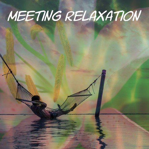 Meeting Relaxation
