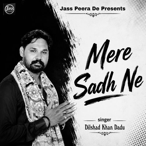 Mere Sadh Ne