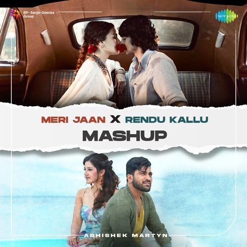 Meri Jaan  X Rendu Kallu - Mashup