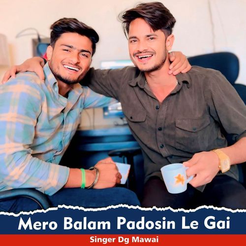 Mero Balam Padosin Le Gai