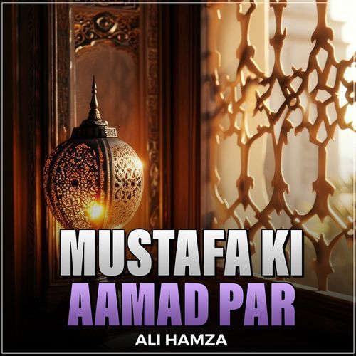 Mustafa Ki Aamad Par