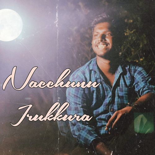 Nacchunu Irukkura