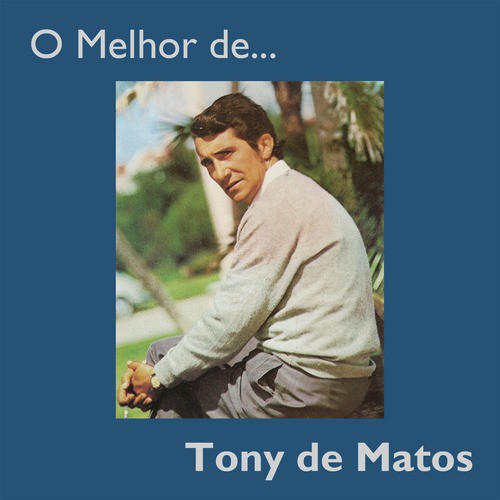 O Melhor de ... Tony de Matos