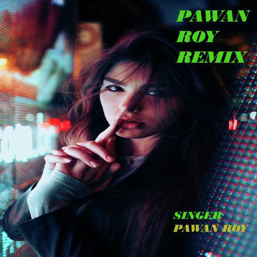 Pawan Roy Remix (Nagpuri)