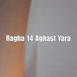 Ragha 14 Aghast Yara