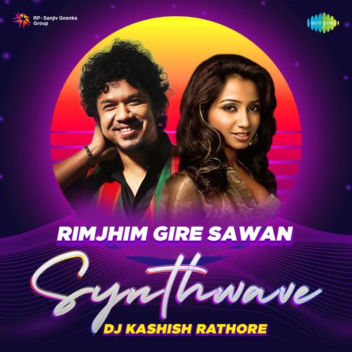 Rimjhim Gire Sawan - Synthwave