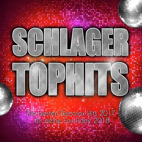 Schlager Tophits - Die besten Discofox Hits 2017 für deine Fox Party 2018