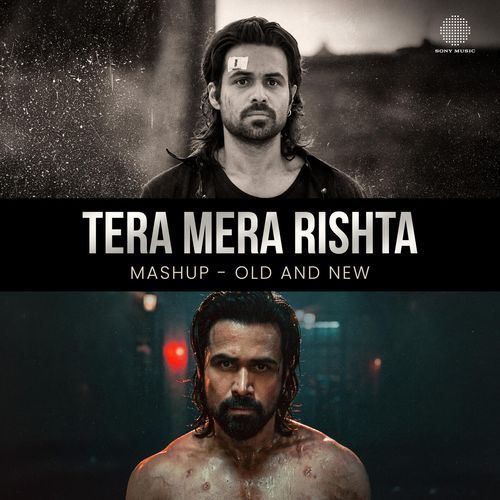 Tera Mera Rishta (Mashup - Old And New)