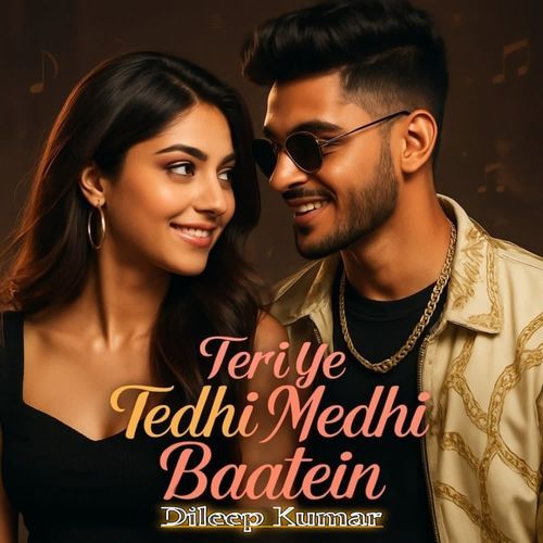 Teri Ye Tedhi Medhi Baatein