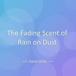 The Fading Scent of Rain on Dust