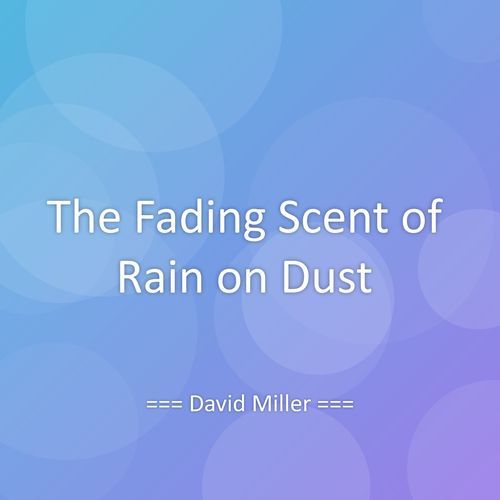 The Fading Scent of Rain on Dust
