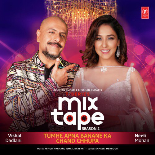Tumhe Apna Banane Ka-Chand Chhupa (From "T-Series Mixtape Season 2")