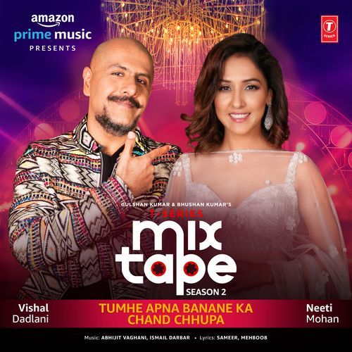 Tumhe Apna Banane Ka-Chand Chhupa (From "T-Series Mixtape Season 2")