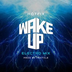 Wake up (Electro Mix)-HBBadRZxVXc