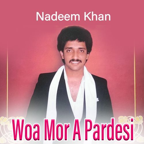 Woa Mor A Pardesi