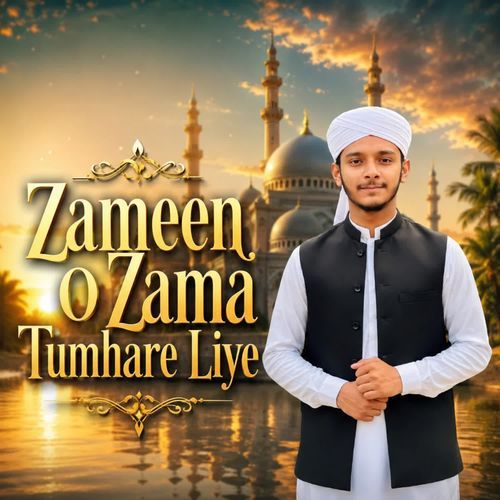 Zameen O Zama Tumhare Liye