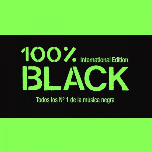 100% Black, Vol. 15: Todos los No. 1 la Música Negra (International Edition)