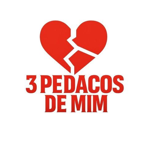 3 PEDAÇOS DE MIM