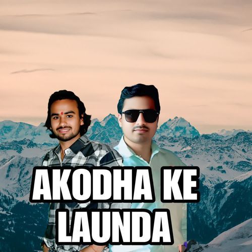 Akodha Ke Launda