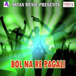 Bol Na Re Pagali