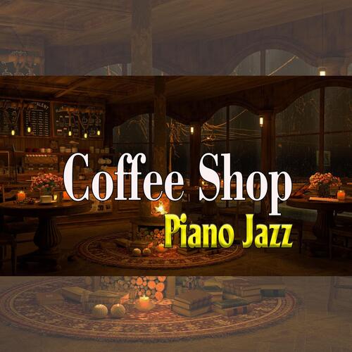 Cozy Coffee  with Smooth Piano Jazz