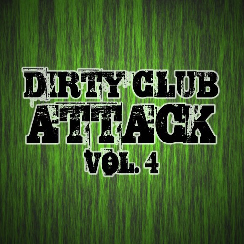 Dirty Club Attack, Vol. 4