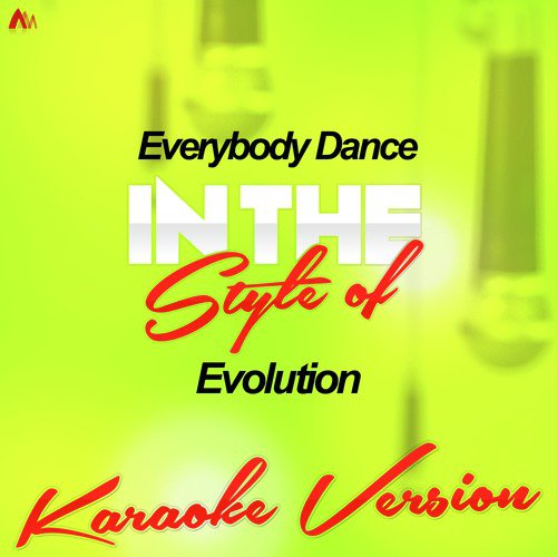 Everybody Dance (In the Style of Evolution) [Karaoke Version] - Single