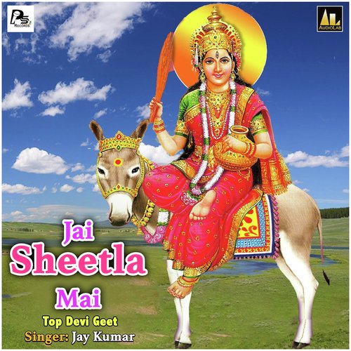 Jai Sheetla Mai-Top Devi Geet