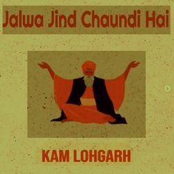 Jalwa Jind Chaundi Hai