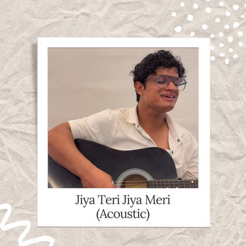 Jiya Teri Jiya Meri (Acoustic)